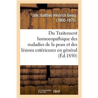 Du Traitement homoeopathique des maladies de la peau et des lésions extérieures en général
