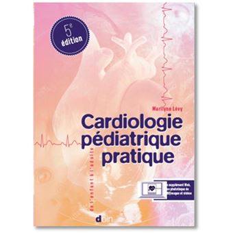 Cardiologie Pediatrique Pratique De L Exploration Pediatrique A La Cardiologie Congenitale Adulte Broche Maryline Levy Achat Livre Fnac