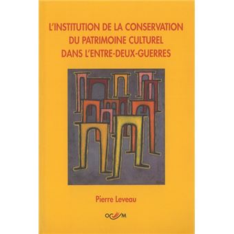 L’institution de la conservation du patrimoine culturel dans l’entre-deux-guerres