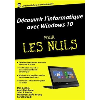 Pour Les Nuls Decouvrir L Informatique Avec Windows 10 Andy Rathbone Dan Gookin Broche Achat Livre Ou Ebook Fnac