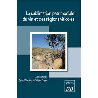 La sublimation patrimoniale du vin et des régions viticoles