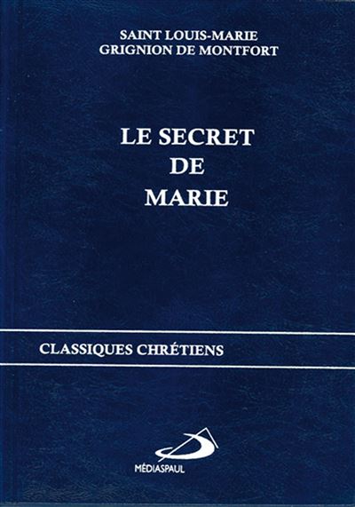 Secret de marie, le - Saint Louis-Marie Grignion de Montfort - broché