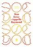 Mon frère s'appelle Raymond
