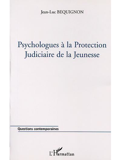 Psychologues à la protection judiciaire de la jeunesse - Jean-Luc Béquignon - broché