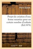 Projet de création d'une ferme nourrice pour un certain nombre d'enfants