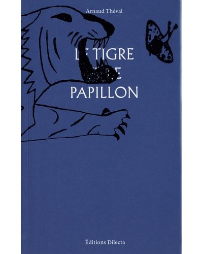 Le Tigre et le Papillon - Arnaud Théval - broché
