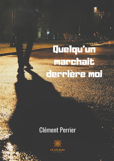 Quelqu un marchait derriere moi