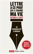 Lettre à ce prof qui a changé ma vie - Enseigner la liberté