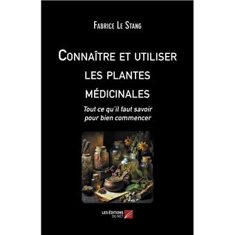 Connaître et utiliser les plantes médicinales