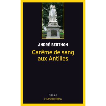 Carême de sang aux Antilles - 1