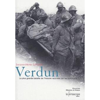 Verdun La Plus Grande Bataille De L Histoire Racontee Par Les Survivants Broche Jacques Henri Lefebvre Achat Livre Fnac Verdun La Plus Grande Bataille De L Histoire Racontee Par Les Survivants Broche Jacques Henri Lefebvre Achat Livre Fnac
