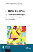 La pratique du monde et la mutation de soi