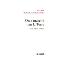 On a marché sur la Terre - Journal d'un militant