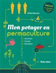 Mon potager en permaculture. Nourricier - Durable - Écologique