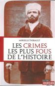 Les crimes les plus fous de l'Histoire