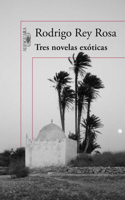 Tres novelas exóticas - Rodrigo Rey Rosa - Poche