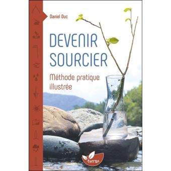 Devenir sourcier - Méthode pratique illustrée - 1
