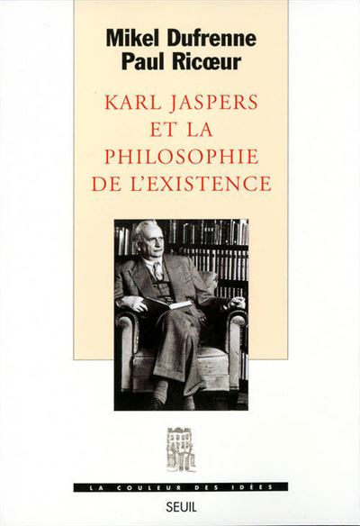 Karl Jaspers et la Philosophie de l'existence - Mikel Dufrenne - broché