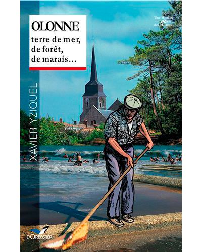 Olonne, terre de mer, de forêt, de marais…