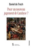Pour un nouveau jugement de Cambyse ?