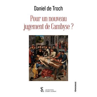 Pour un nouveau jugement de Cambyse ?