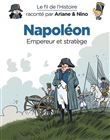 Le fil de l'Histoire raconté par Ariane & Nino - Napoléon