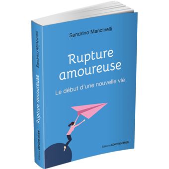 Rupture amoureuse - Le début d'une nouvelle vie