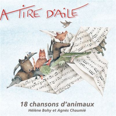 A tire d’aile 18 Chansons d'animaux
