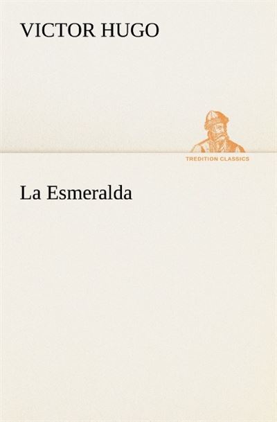 La esmeralda - Victor Hugo - broché