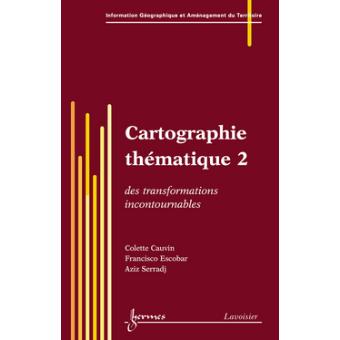 Cartographie thematique 2 des transformations incontournable