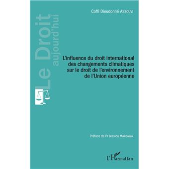 L'influence du droit international des changements climatiques sur le droit de l'environnement de l'Union européenne