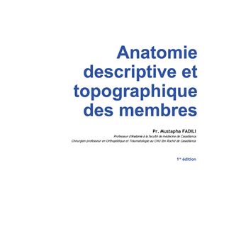 Anatomie descriptive et topographique des membres