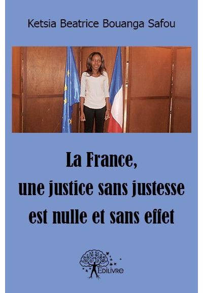 La france, une justice sans justesse est nulle et sans effet