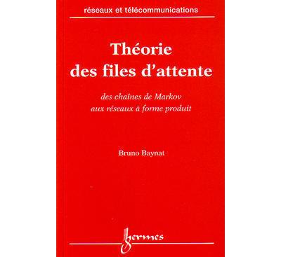 Theorie des files d'attente des chaines de markov aux reseau