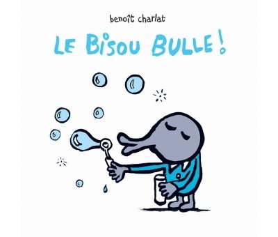 Le bisou bulle !