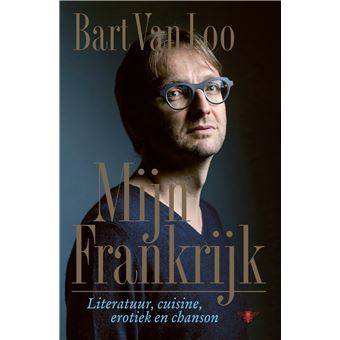 Mijn Frankrijk - cartonné - Bart Van Loo, Livre tous les livres à la Fnac