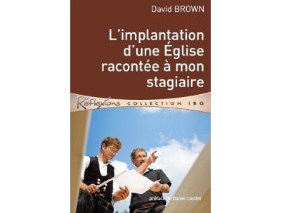 L'implantation d'une église racontée à mon stagiaire