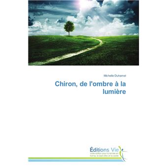 Chiron, de l'ombre à la lumière