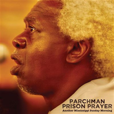 Another Mississippi Sunday Morning - Parchman Prison Prayer