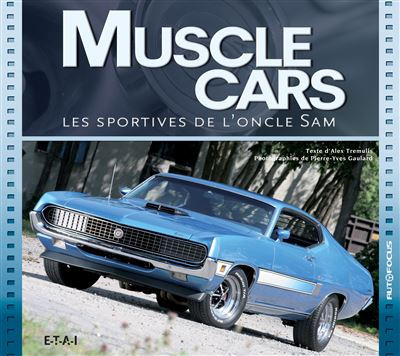 Muscle cars les sportives de l'oncle sam
