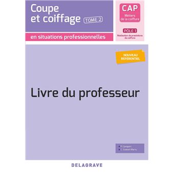 Coupe Et Coiffage Pole 1 T2 Cap Metiers De La Coiffure 2020 Livre Du Professeur Tome 2 Broche Philippe Campart Catherine Guenot Marty Achat Livre Fnac