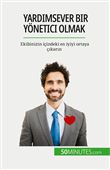 Yardimsever bir yönetici olmak