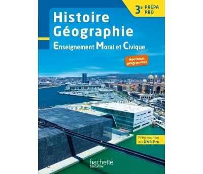 Histoire - Géographie - EMC 3e Prépa-Pro - Livre élève