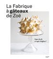 La fabrique à gâteaux de Zoë