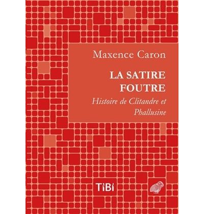 La satire foutre, histoire de Clitandre et Phallusine