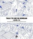 Talk To Me In Korean Level 10