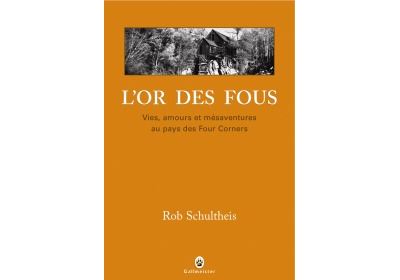 L'Or des fous - Rob Schultheis - broché
