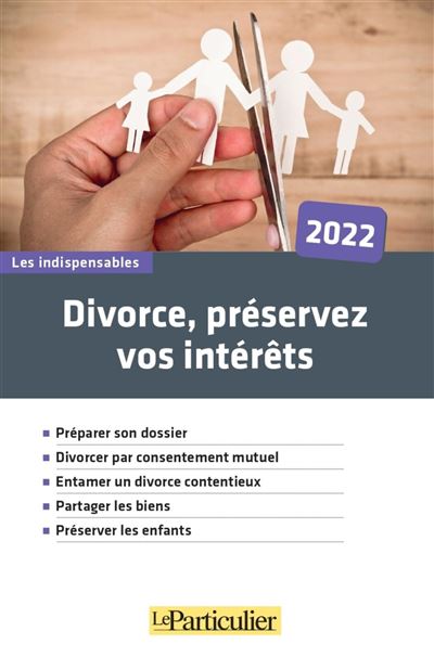 Divorce, préservez vos intérêts
