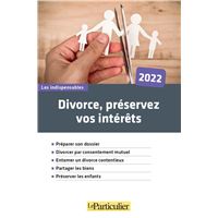 Divorce, préservez vos intérêts 2022