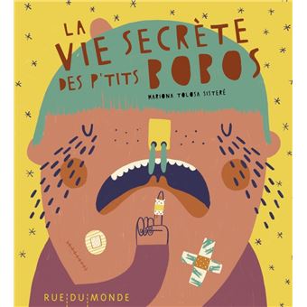 La vie secrète des p'tits bobos